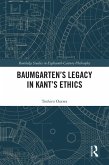 Baumgarten's Legacy in Kant's Ethics (eBook, PDF)