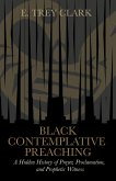 Black Contemplative Preaching (eBook, ePUB) Black Contemplative Preaching (eBook, ePUB)