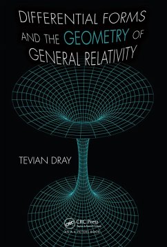 Differential Forms and the Geometry of General Relativity (eBook, ePUB) - Dray, Tevian