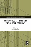Hubs of Illicit Trade in the Global Economy (eBook, ePUB)