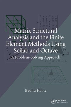 Matrix Structural Analysis and the Finite Element Methods Using Scilab and Octave (eBook, PDF) - Habte, Bedilu