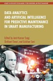Data Analytics and Artificial Intelligence for Predictive Maintenance in Smart Manufacturing (eBook, PDF) Data Analytics and Artificial Intelligence for Predictive Maintenance in Smart Manufacturing (eBook, PDF)