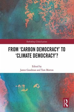 From 'Carbon Democracy' to 'Climate Democracy'? (eBook, PDF) From 'Carbon Democracy' to 'Climate Democracy'? (eBook, PDF)