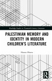 Palestinian Memory and Identity in Modern Children's Literature (eBook, PDF) Palestinian Memory and Identity in Modern Children's Literature (eBook, PDF)