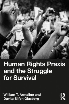 Human Rights Praxis and the Struggle for Survival (eBook, PDF) - Armaline, William T.; Glasberg, Davita Silfen