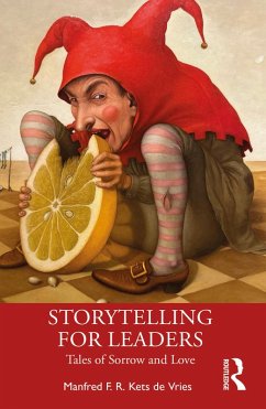 Storytelling for Leaders (eBook, ePUB) - Kets De Vries, Manfred F. R.