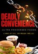Deadly Convenience: Ultra Processed... - Bild 1