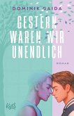 Gestern waren wir unendlich (eBook, ePUB)