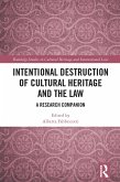 Intentional Destruction of Cultural Heritage and the Law (eBook, ePUB)