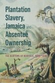 Plantation Slavery, Jamaica and Absentee Ownership (eBook, ePUB)