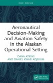 Aeronautical Decision-Making and Aviation Safety in the Alaskan Operational Setting (eBook, ePUB)