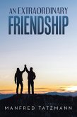 AN EXTRAORDINARY FRIENDSHIP (eBook, ePUB)