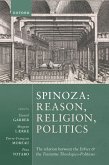 Spinoza: Reason, Religion, Politics (eBook, PDF)