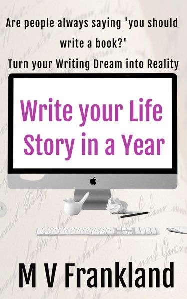Write your Life Story in a Year (How-to Books for Writers) (eBook, ePUB) Write your Life Story in a Year (How-to Books for Writers) (eBook, ePUB)