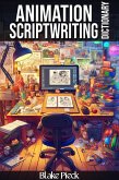 Animation Scriptwriting - Scriptwriting Part 2 Dictionary (Grow Your Vocabulary, #62) (eBook, ePUB) Animation Scriptwriting - Scriptwriting Part 2 Dictionary (Grow Your Vocabulary, #62) (eBook, ePUB)