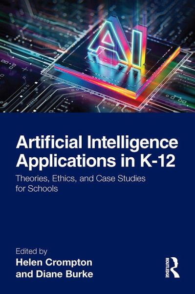 Artificial Intelligence Applications in K-12 (eBook, ePUB) Artificial Intelligence Applications in K-12 (eBook, ePUB)