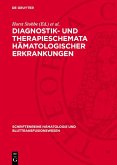 Diagnostik- und Therapieschemata hämatologischer Erkrankungen (eBook, PDF) Diagnostik- und Therapieschemata hämatologischer Erkrankungen (eBook, PDF)