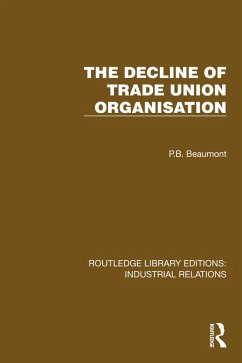 The Decline of Trade Union Organisation (eBook, ePUB) - Beaumont, P. B.