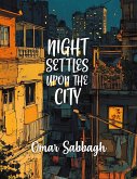 Night Settles Upon The City (eBook, ePUB) Night Settles Upon The City (eBook, ePUB)