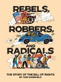 Rebels, Robbers, and Radicals (eBook, ePUB)