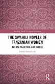 The Swahili Novels of Tanzanian Women (eBook, ePUB) The Swahili Novels of Tanzanian Women (eBook, ePUB)