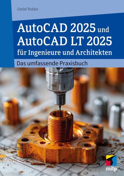AutoCAD 2025 und AutoCAD LT 2025 für Ingenieure und Architekten (eBook, PDF)