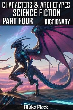 Characters and Archetypes Dictionary Science Fiction Part Four (Grow Your Vocabulary, #62) (eBook, ePUB) - Pieck, Blake