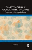 Ornette Coleman, Psychoanalysis, Discourse (eBook, PDF) Ornette Coleman, Psychoanalysis, Discourse (eBook, PDF)