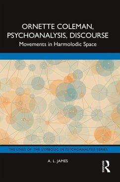 Ornette Coleman, Psychoanalysis, Discourse (eBook, PDF) - James, A. L.