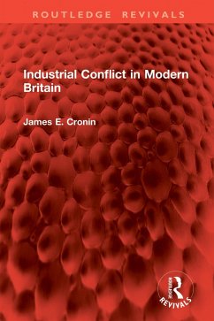 Industrial Conflict in Modern Britain (eBook, PDF) - Cronin, James E