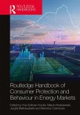 Routledge Handbook of Consumer Protection and Behaviour in Energy Markets (eBook, PDF)