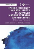 Energy Efficiency and Robustness of Advanced Machine Learning Architectures (eBook, PDF)