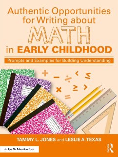 Authentic Opportunities for Writing about Math in Early Childhood (eBook, ePUB) - Jones, Tammy L.; Texas, Leslie A.