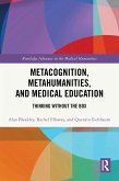 Metacognition, Metahumanities, and Medical Education (eBook, PDF)
