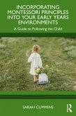 Incorporating Montessori Principles into Your Early Years Environments (eBook, ePUB) Incorporating Montessori Principles into Your Early Years Environments (eBook, ePUB)