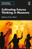 Cultivating Futures Thinking in Museums (eBook, PDF)