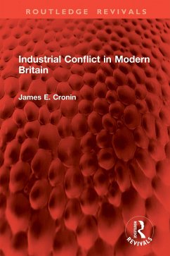 Industrial Conflict in Modern Britain (eBook, ePUB) - Cronin, James E