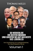 So Werden Sie Die Besten Männer Und Greifen Sie Auf Das Beste Des Lebens Zu: Vom Gewöhnlichen Zum Außergewöhnlichen, Der Weg Erfolgreicher Männer Volumen 1 (volume 1, #1) (eBook, ePUB)