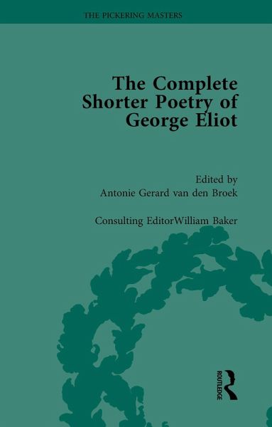 The Complete Shorter Poetry of George Eliot Vol 1 (eBook, PDF) The Complete Shorter Poetry of George Eliot Vol 1 (eBook, PDF)