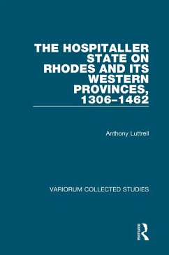 The Hospitaller State on Rhodes and its Western Provinces, 1306-1462 (eBook, ePUB) - Luttrell, Anthony