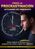 Vence la procrastinación actuando de inmediato (eBook, ePUB) Vence la procrastinación actuando de inmediato (eBook, ePUB)