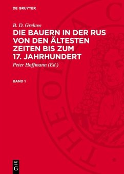 Cover B. D. Grekow: Die Bauern in der Rus von den ältesten Zeiten bis zum 17. Jahrhundert. Band 1 (eBook, PDF)