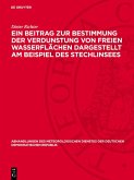 Ein Beitrag zur Bestimmung der Verdunstung von freien Wasserflächen dargestellt am Beispiel des Stechlinsees (eBook, PDF) Ein Beitrag zur Bestimmung der Verdunstung von freien Wasserflächen dargestellt am Beispiel des Stechlinsees (eBook, PDF)