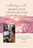 Cultivating Calm, Mindfulness Strategies for Entrepreneurs (eBook, ePUB)
