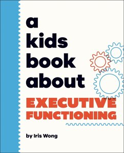 A Kids Book About Executive Functioning (eBook, ePUB) - Wong, Iris