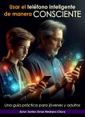 Usar el teléfono inteligente de manera consciente (eBook, ePUB) Usar el teléfono inteligente de manera consciente (eBook, ePUB)