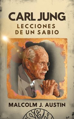 Carl Jung - Lecciones de un Sabio (Metafísica del Yo Soy, #1) (eBook, ePUB) - Austin, Malcolm J.