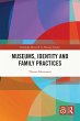Museums, Identity and Family Practices... - Bild 1