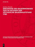 Ereignisse des Bauernkrieges 1525 in Sachsen der sächsische Bauernaufstand 1790 (eBook, PDF) Ereignisse des Bauernkrieges 1525 in Sachsen der sächsische Bauernaufstand 1790 (eBook, PDF)