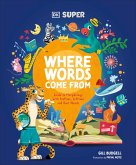 DK Super Where Words Come From (eBook, ePUB) DK Super Where Words Come From (eBook, ePUB)